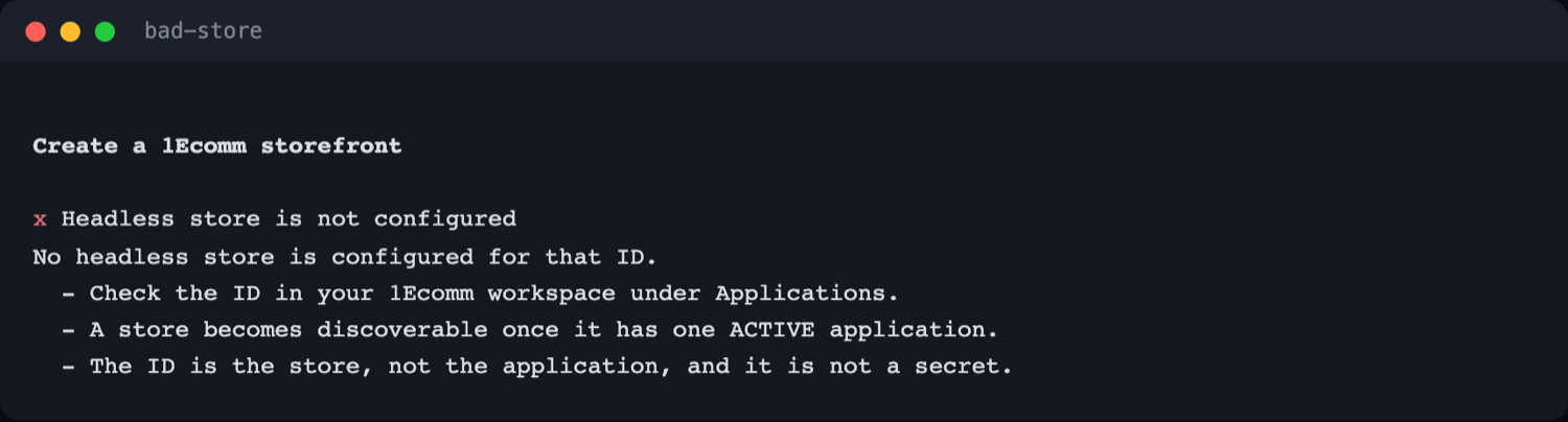 Terminal showing an init refusal: 'Headless store is not configured. No headless store is configured for that ID', followed by three bullet points about checking the workspace, needing one active application, and the ID being the store rather than the application.