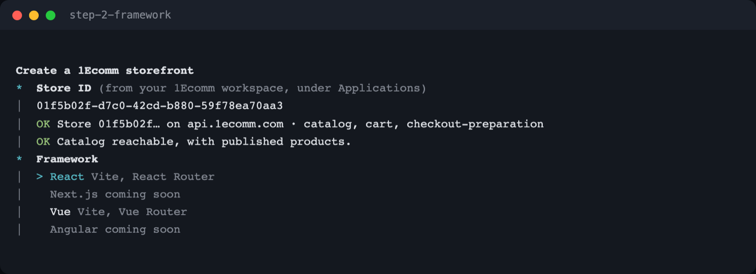 Terminal showing two green OK lines — the store resolved on api.1ecomm.com with capabilities catalog, cart, checkout-preparation, and the catalog reachable with published products — followed by a Framework list offering React, Next.js, Vue and Angular.